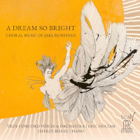 BUY A Dream So Bright: Choral Music of Jake Runestad